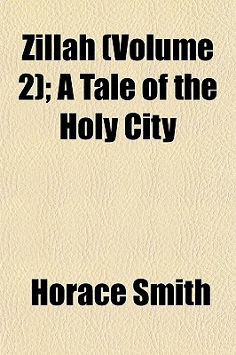 Zillah (Volume 2); A Tale of the Holy City - Smith, Horace