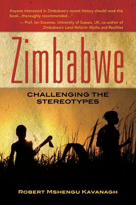 Zimbabwe: Challenging the stereotypes - Kavanagh, Robert Mshengu