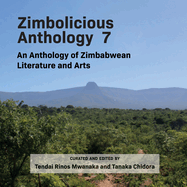 Zimbolicious Anthology 7: An Anthology of Zimbabwean Literature and Arts