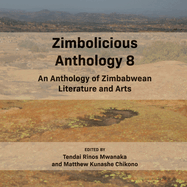 Zimbolicious Anthology Volume 8: An Anthology of Zimbabwean literature and Arts