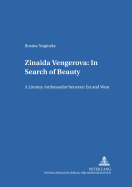 Zinaida Vengerova: In Search of Beauty: A Literary Ambassador Between East and West
