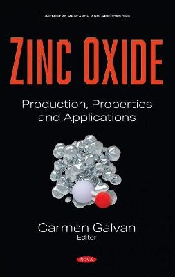 Zinc Oxide: Production, Properties and Applications - Galvan, Carmen (Editor)