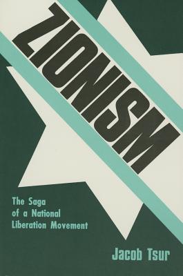 Zionism: The Saga of a National Liberation Movement - Tsur, Jacob