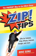 Zip! Tips: ZIPs for Outlook, iPad, iPhone, Gmail, Google, and Much, Much More!