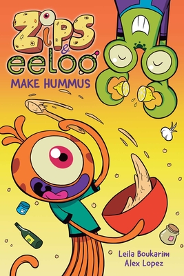 Zips and Eeloo Make Hummus: Volume 1 - Boukarim, Leila