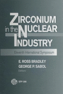 Zirconium in the Nuclear Industry: 11th International Symposium - Bradley, C Ross (Editor), and Sabol, George P (Editor)