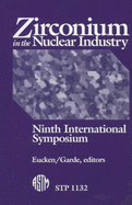 Zirconium in the Nuclear Industry: Ninth International Symposium