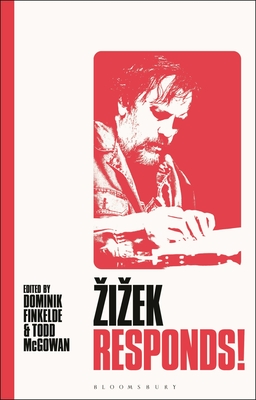 Zizek Responds! - Finkelde, Dominik (Editor), and McGowan, Todd, Professor (Editor)