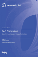 ZnO Nanowires: Growth, Properties, and Energy Applications