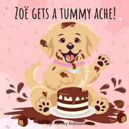 Zo Gets A Tummy Ache!