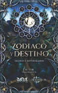 Zodiaco Y Destino: Signos e Intersignos