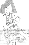 Zoe and Her Duck, Butter