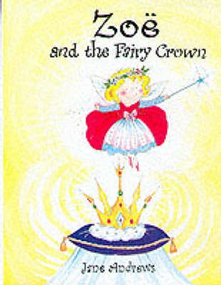 Zoe and the Fairy Crown - Andrews, Jane