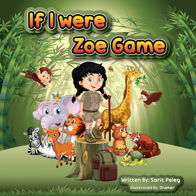 Zoe's Game If I Were: Imagination is the door to possibilities. It is where creativity, ingenuity, and thinking outside the box begin for child development. - Peleg, Sarit S