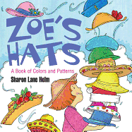 Zoe's Hats: A Book of Colors and Patterns