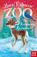 Zoe's Rescue Zoo: The Runaway Reindeer