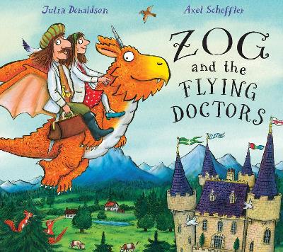 Zog and the Flying Doctors - Donaldson, Julia