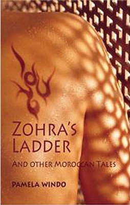 Zohra's Ladder: And Other Moroccan Tales - Windo, Pamela