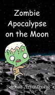 Zombie Apocalypse on the Moon