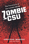 Zombie CSU: The Forensics of the Living Dead - Maberry, Jonathan