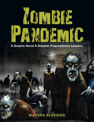 Zombie Pandemic: A Graphic Novel & Disaster Preparedness Lessons - Blessing, Marsha (Compiled by)
