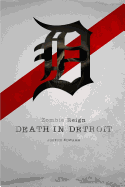 Zombie Reign: : Death in Detroit - Edward, Joseph