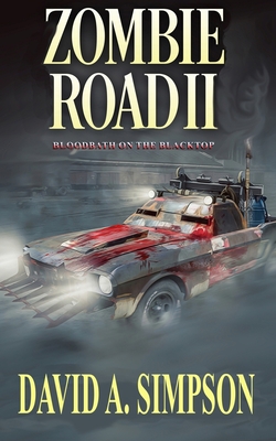 Zombie Road II: Bloodbath on the Blacktop - Simpson, David A