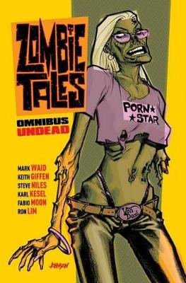 Zombie Tales Omnibus: Undead - Waid, Mark, and Giffen, Keith, and Lansdale, Joe R