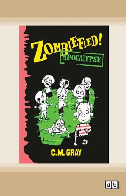 Zombiefied! Apocalypse - Gray, C.M.