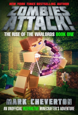 Zombies Attack!: The Rise of the Warlords Book One: An Unofficial Interactive Minecrafter's Adventure - Cheverton, Mark