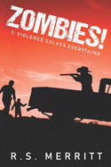 Zombies!: Book 3: Violence Solves Everything