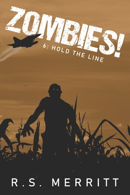 Zombies!: Book 6: Hold The Line - Merritt, R S