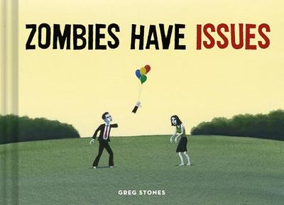 Zombies Have Issues - Stones, Greg