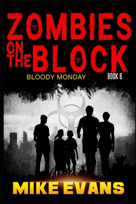 Zombies on The Block: Bloody Monday - Evans, Mike