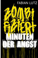 Zombifiziert, Band 2: Minuten Der Angst