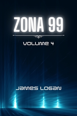 Zona 99 volume 4 - Logan, James