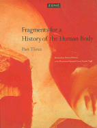 Zone 5: Fragments for a History of the Human Body, Part Three