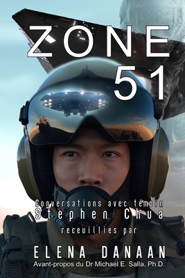 Zone 51: Conversations avec t?moin Stephen Chua - Danaan, Elena