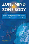 Zone Mind, Zone Body