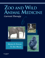 Zoo and Wild Animal Medicine Current Therapy, Volume 6