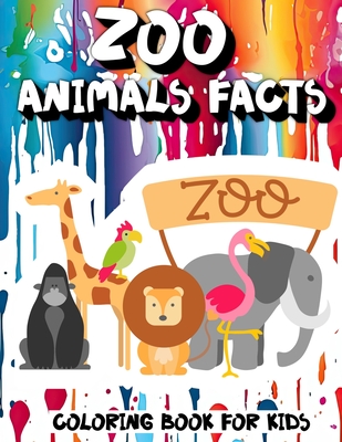 Zoo Animals Facts Coloring Book for Kids: Learn Fun Facts and coloring 56 illustrations of 28 animals of the world in English and Spanish. For kids ages 4-8 - Lart, Vana