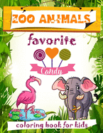 Zoo Animals Favorite Candy: Coloring Book for Kids - Both Boys & Girls - Ages 3 to 7 - Pre-School, Kindergarten, Early Elementary
