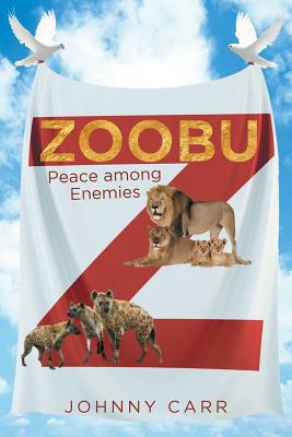 Zoobu: Peace among Enemies - Carr, Johnny