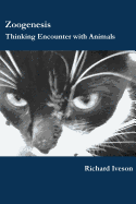 Zoogenesis: Thinking Encounter with Animals