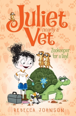 Zookeeper for a Day: Juliet, Nearly a Vet (Book 6) - Johnson, Rebecca