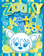 Zooky the Terrier Sketch Book Too: Zooky and Friends Activity Books