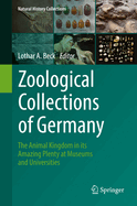 Zoological Collections of Germany: The Animal Kingdom in Its Amazing Plenty at Museums and Universities