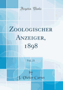 Zoologischer Anzeiger, 1898, Vol. 21 (Classic Reprint)