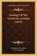 Zoology of the Vertebrate Animals (1878)