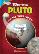Zoom Into Space Pluto: And the Dwarf Planets